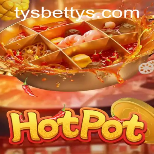 Unveiling the Exciting World of Hotpot: A Thrilling Game Experience with Tysbet