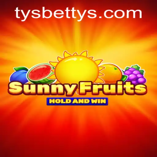Exploring SunnyFruits: A Comprehensive Guide to Playing TYSBET